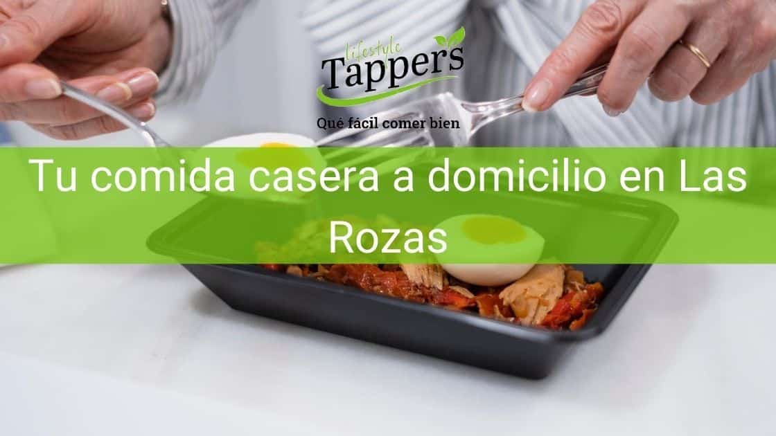 Comida a domicilio en Las Rozas - Comida casera a domicilio en Las Rozas