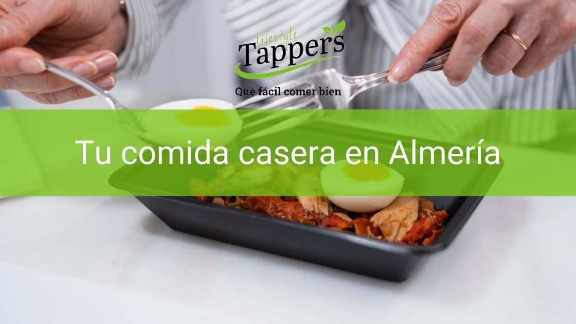 Tuppers a a domicilio en Almería - Comida casera a domicilio en Almería