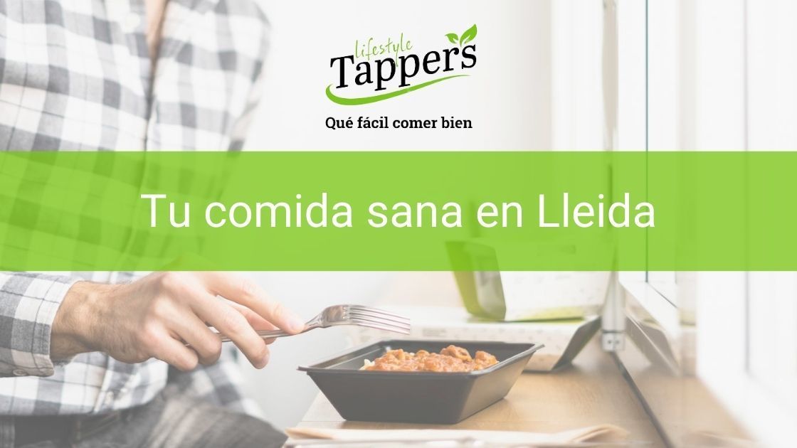 Tuppers a a domicilio en Lleida- Comida casera a domicilio en Lleida
