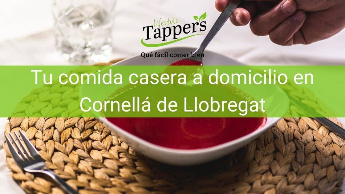 Tuppers a a domicilio en Cornellá de Llobregat - Comida casera a domicilio en Cornellá de Llobregat
